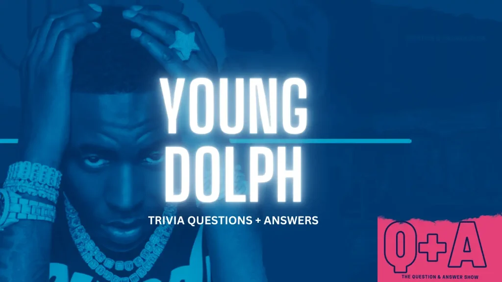 Young Dolph – Music Quiz Trivia With Questions And Answers | THE Q+A SHOW