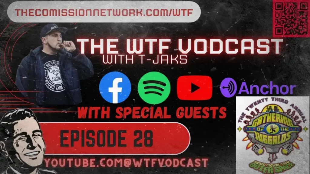 The WTF Vodcast EPISODE 28 – The Gathering of the Juggalos Recap