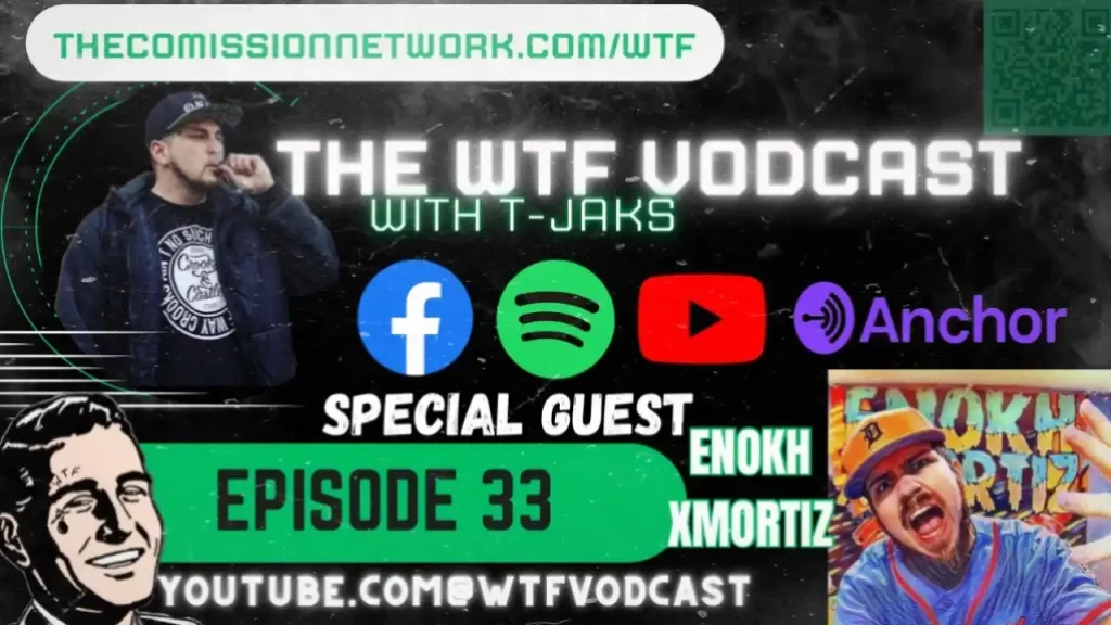 The WTF Vodcast EPISODE 33 – Featuring Enokh Xmortiz