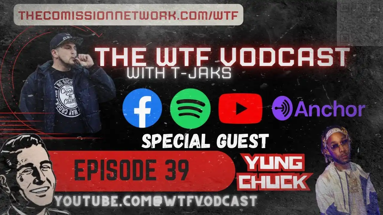 THE WTF VODCADT EPISODE 39 with YUNG CHUCK - THECOMISSION.COM | Gain Access